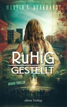 Martin S Burkhardt, Martin S. Burkhardt - Ruhiggestellt