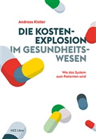 Andreas Kistler - Die Kostenexplosion im Gesundheitswesen