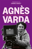 Carrie Rickey, Bert Rebhandl - Agnès Varda