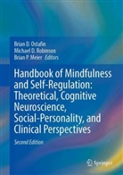 Michael D Robinson, Brian P. Meier, Brian D. Ostafin, Brian P Meier, Michael D. Robinson - Handbook of Mindfulness and Self-Regulation: Theoretical, Cognitive Neuroscience, Social-Personality, and Clinical Perspectives