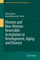 Marta Halasa, Wawruszak, Anna Wawruszak - Histone and Non-Histone Reversible Acetylation in Development, Aging and Disease