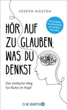 Joseph Nguyen - Hör auf zu glauben, was du denkst