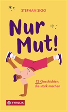Stephan Sigg - Nur Mut!