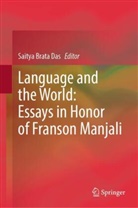 Saitya Brata Das, Saitya Brata Das - Language and the World: Essays in Honor of Franson Manjali