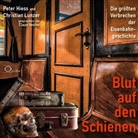 Peter Hiess, Christian Lunzer, Claus Vester - Blut auf den Schienen, 6 Audio-CD (Audio book)