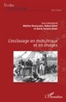 Mylène Danglades, Babou Diène, Denis Assane Diouf - L'esclavage en mots/maux et en images
