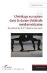 Claudie Servian - L'héritage européen dans la danse théâtrale nord-américaine