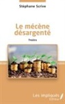 Stéphane Scrive - Le mécène désargenté