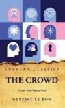Gustave Le Bon - The Crowd A Study of the Popular Mind