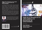 Ganesh Dama, Kiran Mahajan, Aditya Suryawanshi - Papel de la farmacia en la salud pública y la prevención de enfermedades