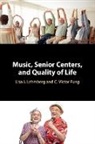 Fung C. Victor, Lehmberg Lisa J. - Music, Senior Centers, and Quality of Life