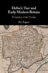 Rogers Pat - Defoe's Tour and Early Modern Britain