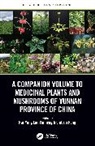 Hai-Yang Ji Liu, Xin Fang, Fang Xin, Yunheng Ji, Hai-Yang Liu - Companion Volume to Medicinal Plants and Mushrooms of Yunnan