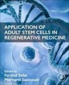 Morvarid Saeinasab, Farshid Sefat - Application of Adult Stem Cells in Regenerative Medicine