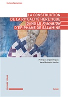 Gaetano Spampinato - La construction de la ritualité hérétique dans le Panarion d'Épiphane de Salamine