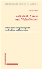 Michael Erler - Lustkalkül, Askese und Weltoffenheit