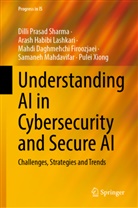 Firooz, M Firoozjaei, Mahdi Daghmehchi Firoozjaei, Arash Habibi Lashkari, Samaneh Mahdavifar, Dilli Sharma... - Understanding AI in Cybersecurity and Secure AI