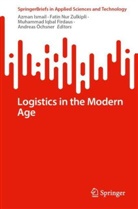 Muhammad Iqbal Firdaus, Muhammad Iqbal Firdaus et al, Azman Ismail, Fatin Nur Zulkipli, Fatin Nur Zulkipli et al, Andreas Öchsner... - Logistics in the Modern Age