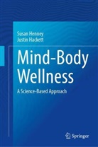 Justin Hackett, Justin D Hackett, Justin D. Hackett, Susan Henney, Susan M Henney, Susan M. Henney - Mind-Body Wellness
