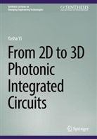 Yasha Yi - From 2D to 3D Photonic Integrated Circuits