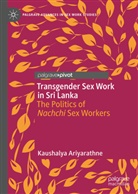 Kaushalya Ariyarathne - Transgender Sex Work in Sri Lanka