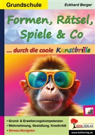 Eckhard Berger - Formen, Rätsel, Spiele und Co. ... durch die coole Kunstbrille (Band 5)