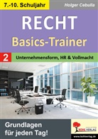 Holger Cebulla - Recht - Basics-Trainer / Band 2: Unternehmensform, Handelsregister und Vollmacht