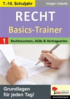 Holger Cebulla - Recht - Basics-Trainer / Band 1: Rechtsnormen, AGBs und Vertragsarten