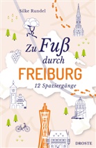 Silke Rundel - Zu Fuß durch Freiburg