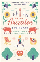 Daniela Berg, Mareike Fröhlich - Meine Auszeiten - Stuttgart