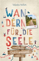 Valeska Helfert - Ostfriesland. Wandern für die Seele