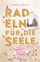 Stephanie Schlanert - In und um Berlin. Radeln für die Seele