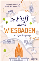Lena Oestereich, Birgit Rittershofer - Zu Fuß durch Wiesbaden