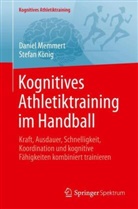 Stefan König, Daniel Memmert - Kognitives Athletiktraining im Handball