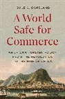 Dale C. Copeland - A World Safe for Commerce