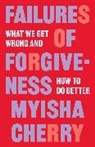 Myisha Cherry, Cherry Myisha - Failures of Forgiveness
