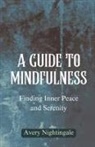 Avery Nightingale - A Guide to Mindfulness