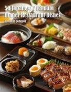 Kelly Johnson - 50 Japanese Premium Dinner Restaurant Dishes