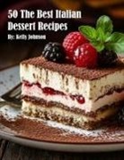 Kelly Johnson - 50 The Best Italian Dessert Recipes