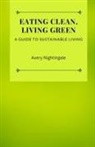 Avery Nightingale - Eating Clean, Living Green