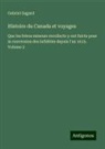 Gabriel Sagard - Histoire du Canada et voyages