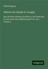 Gabriel Sagard - Histoire du Canada et voyages