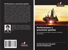 Mahdi Kalantari Meybodi, Jamshid Moghadasi - Perforazione a pressione gestita