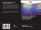 Nishith Modi, Pinkeshkumar Sutariya - Électrodes sélectives d'ions à base de calix[4]arène