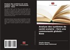 Fatima Abdel Mahmoud, Shadia Ahmed - Analyse des systèmes de santé scolaire : Vers une communauté globale - Base