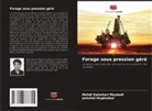 Mahdi Kalantari Meybodi, Jamshid Moghadasi - Forage sous pression géré