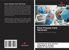 Valdinaldo A. de Melo, Ana Marlusia Alves Bomfim, Regina M. dos Santos - Face Trauma Care Services: