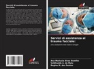 Valdinaldo A. de Melo, Ana Marlusia Alves Bomfim, Regina M. dos Santos - Servizi di assistenza al trauma facciale: