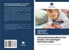 Ángel Gómez, Edison Nenger, Olga Nuñez - Stimulationshandbuch für Kinder mit geistigen Behinderungen