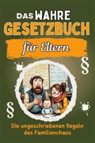 Olivia Werner - Das wahre Gesetzbuch für Eltern